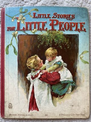Rare Children`s Book Little Stories For Little People 1911