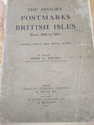 The History Of The Postmarks Of The British Isles 1840 - 1876 Rare Book 1909 Hendy