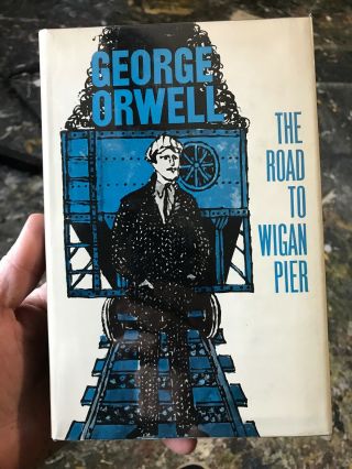 The Road To Wigan Pier • George Orwell • 1st Edition 1984 Hcdj Rare Collectible
