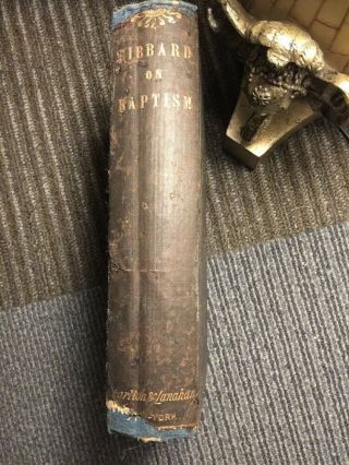 Rare 1843 Christian Baptism In Two Parts By Rev.  F.  G.  Hibbard Fourteenth Print