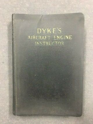 Dykes Aircraft Engine Instructor By A.  L.  Dyke,  1928 - Rare