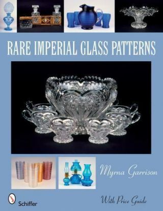 Rare Imperial Glass Patterns By Myrna Garrison