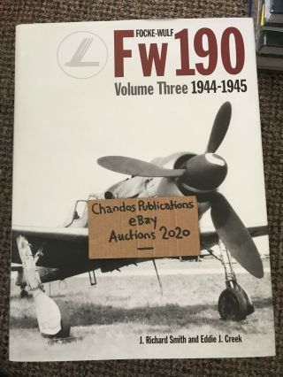 Focke - Wulf Fw 190 Vol.  3 1944 - 1945 - Smith & Creek - Classic Publications - Rare