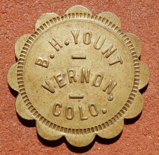 Vernon Colorado R10? Token ⚜️ B.  H.  Yount Rare Town