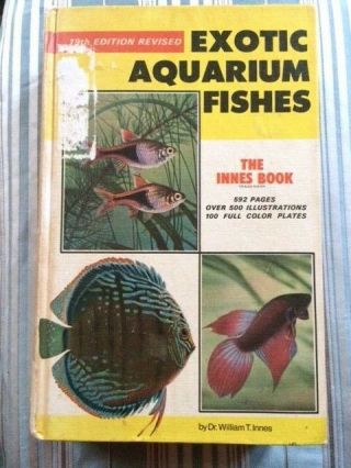 Exotic Aquarium Fishes By Dr.  William Innes 1966 Hardcover 19th Edition