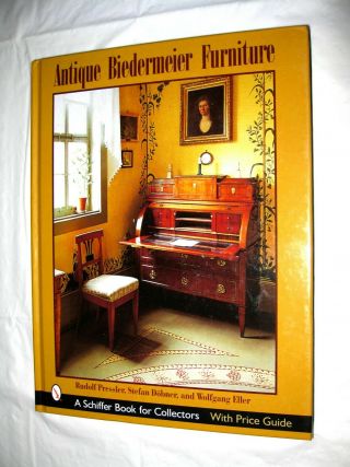 Antique Biedermeier Furniture A Schiffler Book For Collectors (2002,  Hc) Prices