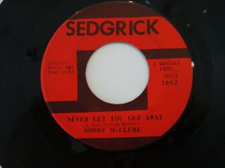 Bobby Mcclure Never Get Away/have Little Mercy Rare Sedgrick Northern Soul 45