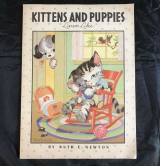Antique “kittens And Puppies” Linen Like Children’s Book Ruth E.  Newton 1934
