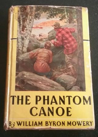Rare 1st Edition The Phantom Canoe 1935 William Byron Mowery Hc/dj