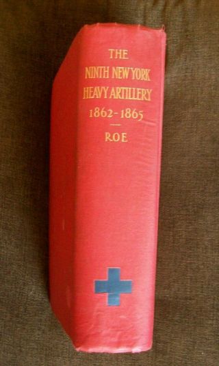Rare Civil War The 9th York Heavy Artillery 1862 - 1865 1899 1st Edition Roe