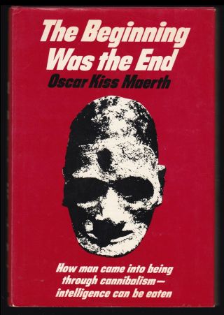 Rare Book Oscar Kiss Maerth Beginning Was The End Tribal Cannibalism Devolution
