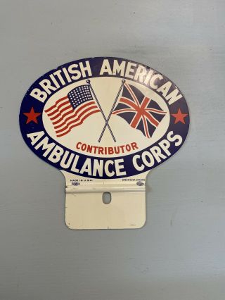 Rare British American Ambulance Corps Metal License Plate Topper