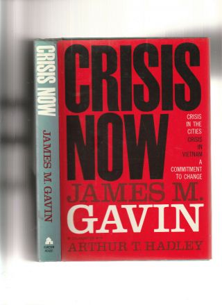 Crisis Now.  By General James M.  Gavin.  Signed Book & Typed Letter Signed.  Rare