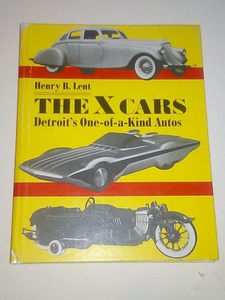 Vtg.  The X Cars Book Henry B.  Lent Rare Ford Concept S One Of A Kind Autos H/c