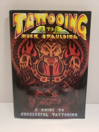 Tattooing A to Z Huck Spaulding 1988 First Edition Third Printing 1992 RARE 2