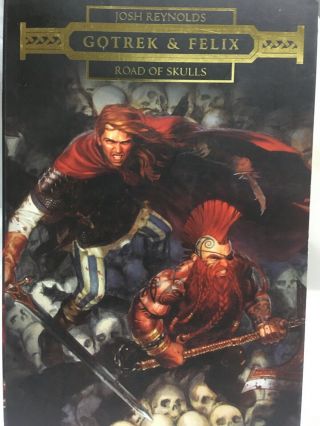 Gotrek And Felix: Road Of Skulls By Josh Reynolds (2013) Rare Warhammer Book