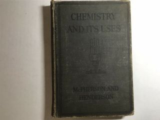 1927 Antique Book Chemistry And Its Uses By William Mcpherson
