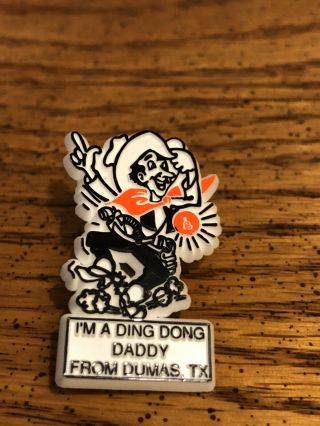 Vintage 1970’s I’m A Ding Dong Daddy Pin Promo Badge Dumas Texas Rare