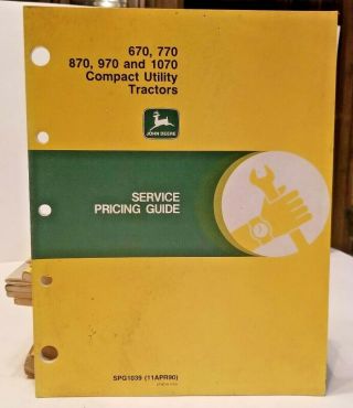 John Deere 670,  770,  870,  970 & 1070 Compact Tractors Service Pricing Guide