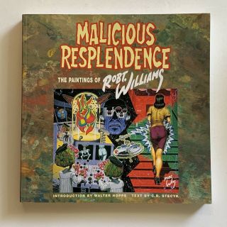 Malicious Resplendence The Paintings Of Robert Williams Signed By Artist Rare