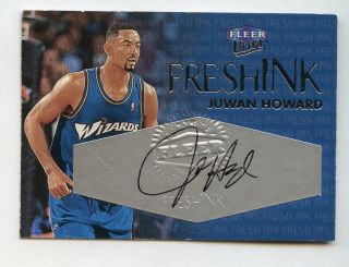 1999 - 00 Fleer Ultra Fresh Ink Rookie Autograph Juwan Howard Rc Auto Rare Ssp