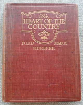 Heart Of The Country Ford Madox Hueffer Antique 1st Ed Rural Survey Winchelsea