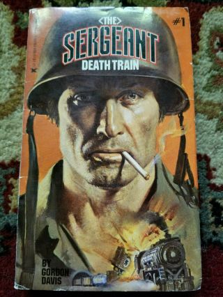 The Sergeant 1: Death Train By Gordon Davis & Len Levinson (1980) - Rare