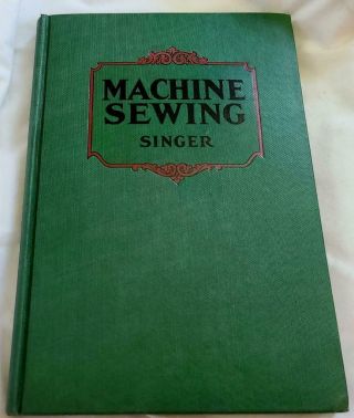 Vtg 1924 Singer Machine Sewing Hardcover Book - Care And Use Of Family Machines