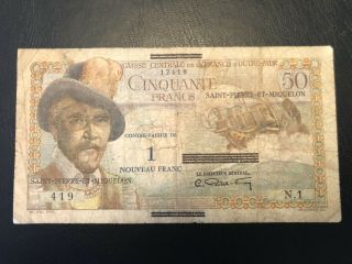 St Pierre Et Miquelon 1 Franc Over 50 Francs.  French Colony.  Rare