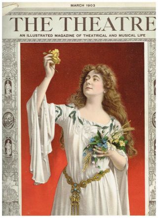 Very Rare March 1903 The Theatre With Cover Of Cecilia Loftus By Lafayette