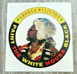 George Clinton Paint The White House Black Promo 1993 Sticker Rare