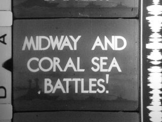Rare 16mm Film Newsreel World War Ii Battle Of Coral Sea & Midway Sound Movie