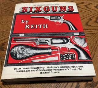 Rare The Standard Reference Work Six Guns By Elmer Keith Hb Book Dj