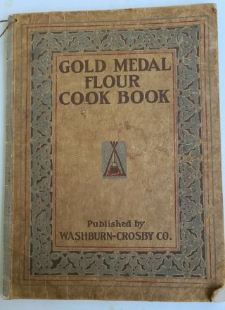 1910 Gold Medal Flour Cook Book Antique Washburn Crosby Company Illust