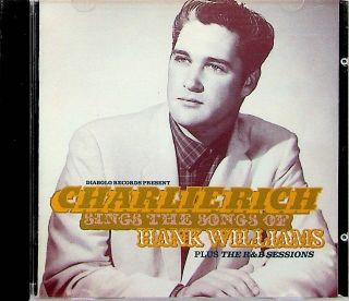 Charlie Rich Sings The Songs Of Hank Williams,  R&b Sessions Cd Rare 1994 Oop