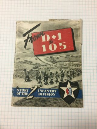 Rare Ww2 From D,  1 To 105: The Story Of The 2nd Infantry Division Book