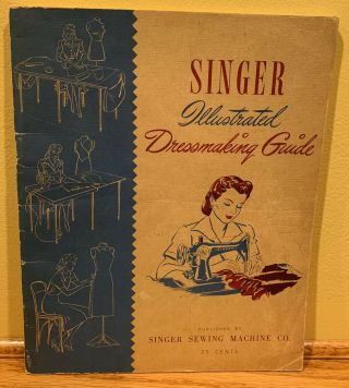 Rare Vinatge 1940’s Singer Sewing Machine Illistrated Dressmaking Guide Book