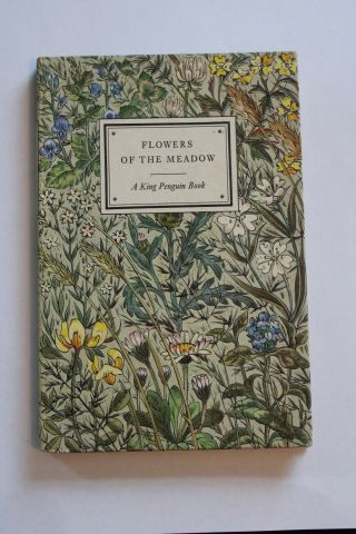 Very Rare " 1st Edition " King Penguin " K53 " Flowers Of The Meadow,  D/w (ref 48)