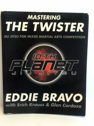 Rare Eddie Bravo Mastering The Twister Book 10th Planet Jiu Jitsu For Mma Comp