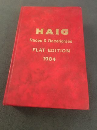 Rare Hardback Haig Races & Racehorses Flat Edition 1984
