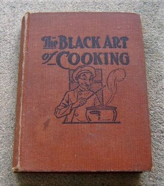 Antique 1921 First Edition The Black Art Of Cooking Dr.  Carl Loeb Hc