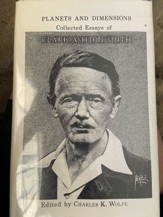 Clark Ashton Snith Collected Essays “planets And Dimensions” Rare Weird Fiction
