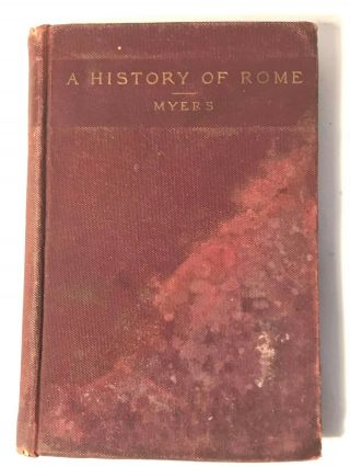 Rare 1890 " A History Of Rome " Philip Van Ness Myers 100s Photos Maps Illustrated