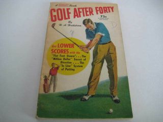 [k2] Vtg Golf Book - Golf After Forty By H.  A.  Hattstrom Popular Mechanics Rare
