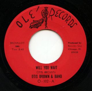 Hear - Rare Northern Soul 45 - Otis Brown - Will You Wait - Ole Records O - 102