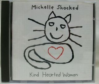 Rare Like & Numbered Michelle Shocked " Kind Hearted Woman " Cd (ms001) 1994