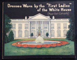 Dresses Worn By The First Ladies Of The White House Paper Doll Book,  1937,  Old