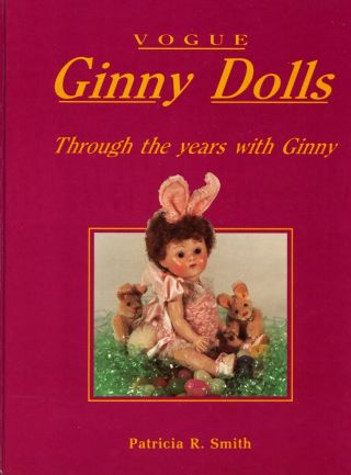 Hard Plastic Vintage Vogue Ginny Dolls - Marks Dates Types / Book,  Values