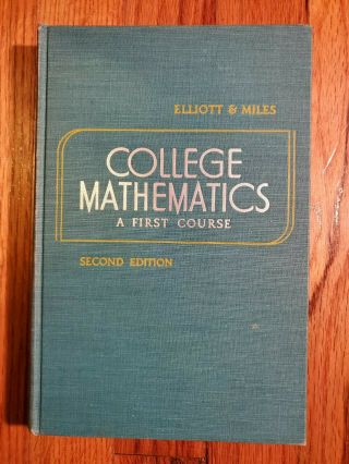 College Mathematics A First Course (1953,  2nd Ed) Rare Hc Oop Elliott