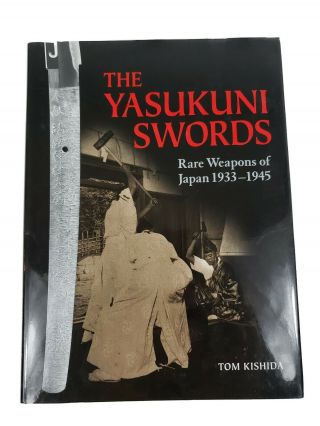 The Yasukuni Swords: Rare Weapons Of Japan,  1933 - 1945